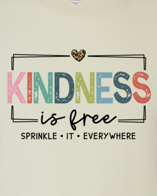 Kindness Is Free- T-Shirt